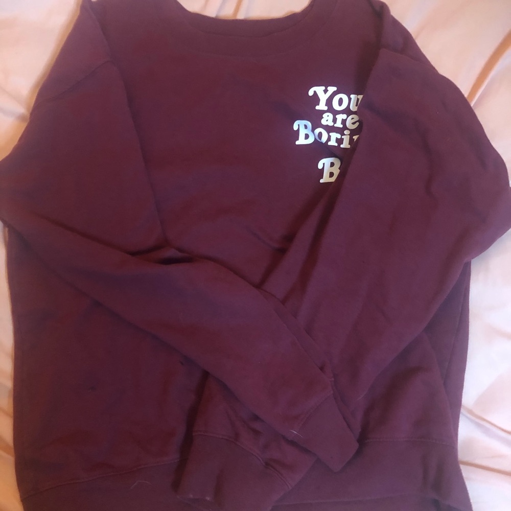 You Are Being Sweatshirt